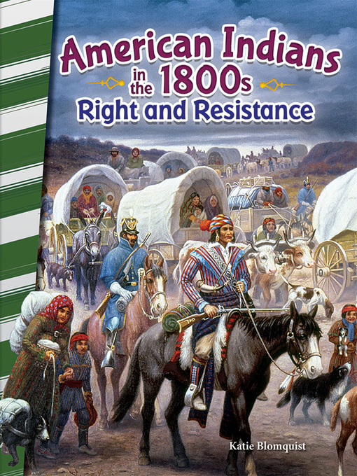 Title details for American Indians in the 1800s: Right and Resistance by Katie Blomquist - Available